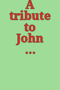 A tribute to John Cage / [organized by Allan Kaprow].