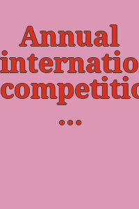 Annual international competition / Print Center.
