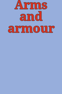 Arms and armour