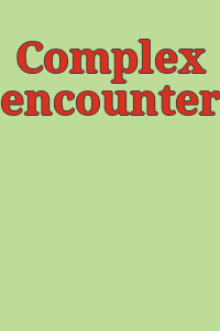 Complex encounters