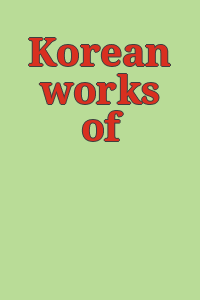 Korean works of art.