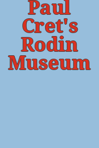 Paul Cret's Rodin Museum