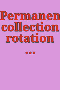 Permanent collection rotation "recent acquisitions."