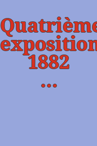 Quatrième exposition, 1882 : catalogue.