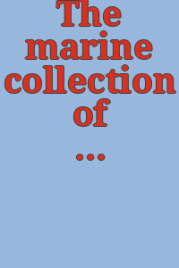 The marine collection of the late William Bell Chambers; Part One.