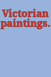 Victorian paintings.