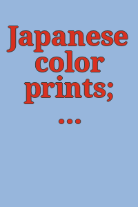 Japanese color prints; books, paintings, screens.