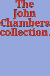 The John Chambers collection.