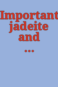 Important jadeite and precious stone jewels.