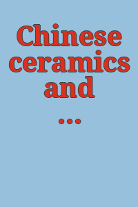 Chinese ceramics and works of art : including export art.