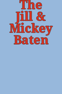 The Jill & Mickey Baten Collection.