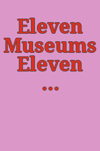 Eleven Museums Eleven Directors : Conversations on Art & Leadership / Michael E. Shapiro.