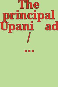 The principal Upaniṣads / edited with introduction, text, translation & notes by S. Radhakrishnan.
