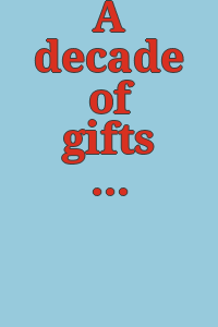 A decade of gifts : celebrate.