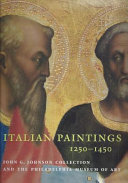 Italian paintings, 1250-1450, in the John G. Johnson Collection and the Philadelphia Museum of Art / Carl Brandon Strehlke.