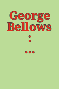 George Bellows : paintings, drawings and prints : January 31 through March 10, 1946.