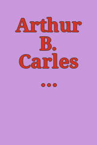 Arthur B. Carles : Philadelphia artist.