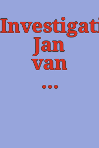 Investigating Jan van Eyck / edited by Susan Foister, Sue Jones and Delphine Cool.