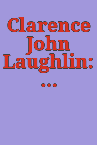 Clarence John Laughlin: the personal eye.