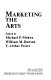 Marketing the arts / edited by Michael P. Mokwa, William M. Dawson, E. Arthur Prieve.