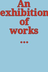 An exhibition of works of art lent by the alumni of Williams College / [held at] Williams College, May 5-June 16, 1962.