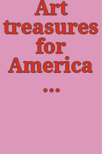 Art treasures for America : an anthology of paintings & sculpture in the Samuel H. Kress collection / prefaces by John Walker and Guy Emerson ; commentary by Charles Seymour, Jr.