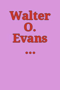 Walter O. Evans collection of African American art : February 1-May 3, 1991, Beach Institute, King-Tisdell Museum, Savannah, Georgia / foreword by Les Payne ; essays by Leslie King-Hammond ... [et al.] ; curated by Shirley Woodson.