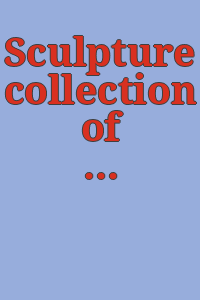 Sculpture collection of the Cincinnati Art Museum.