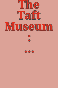 The Taft Museum : European and American Paintings.