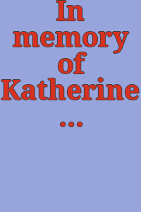 In memory of Katherine S. Dreier, 1877-1952 : her own collection of modern art : [exhibition] Yale University Art Gallery, 15 December, 1952-1 February, 1953.