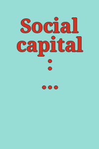 Social capital : forms of interaction.