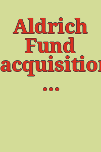 Aldrich Fund acquisitions for the Museum of Modern Art, 1959 through 1969.
