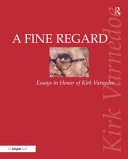 A fine regard : essays in honor of Kirk Varnedoe / edited by Patricia G. Berman and Gertje R. Utley.