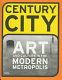 Century city : art and culture in the modern metropolis / edited by Iwona Blazwick.