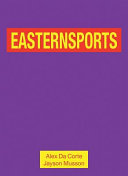 Easternsports / Alex Da Corte, Jayson Musson.