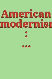 American modernism : highlights from the Philadelphia Museum of Art / Jessica Todd Smith.