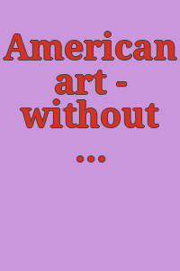 American art - without 'isms : June 1 to July 15, 1939.