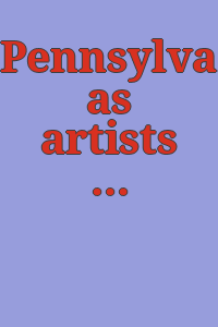 Pennsylvania as artists see it.