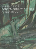 In residence : contemporary artists at Dartmouth / edited by Michael R. Taylor and Gerald Auten.