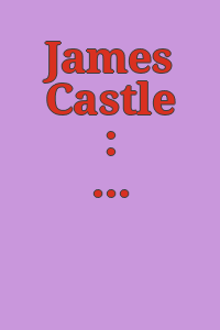 James Castle : an absence of there.