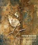 Fever within : the art of Ronald Lockett / edited by Bernard L. Herman.