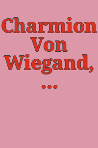 Charmion Von Wiegand, her art and life : [exhibition held at] the Bass Museum of Art, City of Miami Beach, February 17-March 28, 1982.