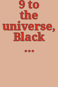 9 to the universe, Black artists / edited by Black History Museum Committee.