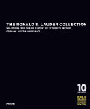 The Ronald S. Lauder collection : selections from the 3rd century BC to the 20th century : Germany, Austria, and France / with preface by Ronald S. Lauder ; foreword by Renée Price ; and contributions by Alessandra Comini ... [et al.].