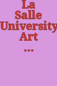 La Salle University Art Museum : guide to the collection / Caroline P. Wistar.