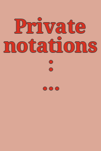 Private notations : artists' sketchbooks II / Philadelphia College of Art, October 23-November 24, 1976.