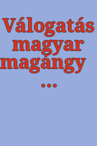 Válogatás magyar magángyűjteményekből = Selections from Hungarian private collections : [kiállítása] Magyar Nemzeti Galéria, Budapest, 1981. október-november.
