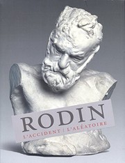 Rodin : l'accident, l'aléatoire / [coordination éditoriale, Laura Maggioni].