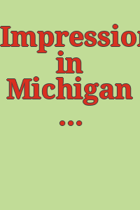 Impressionism in Michigan : paintings, drawings and graphics from Michigan collections, May 12-June 18, 1967.