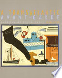 A transatlantic avant-garde : American artists in Paris, 1918-1939 / edited by Sophie Lévy ; essays by Christian Derouet ... [et al.].